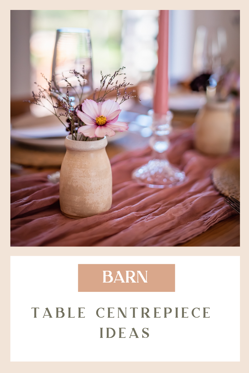 Barn Table Centrepiece Ideas