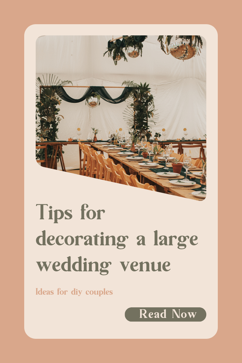 Tips for decorating a large wedding venue for diy couples