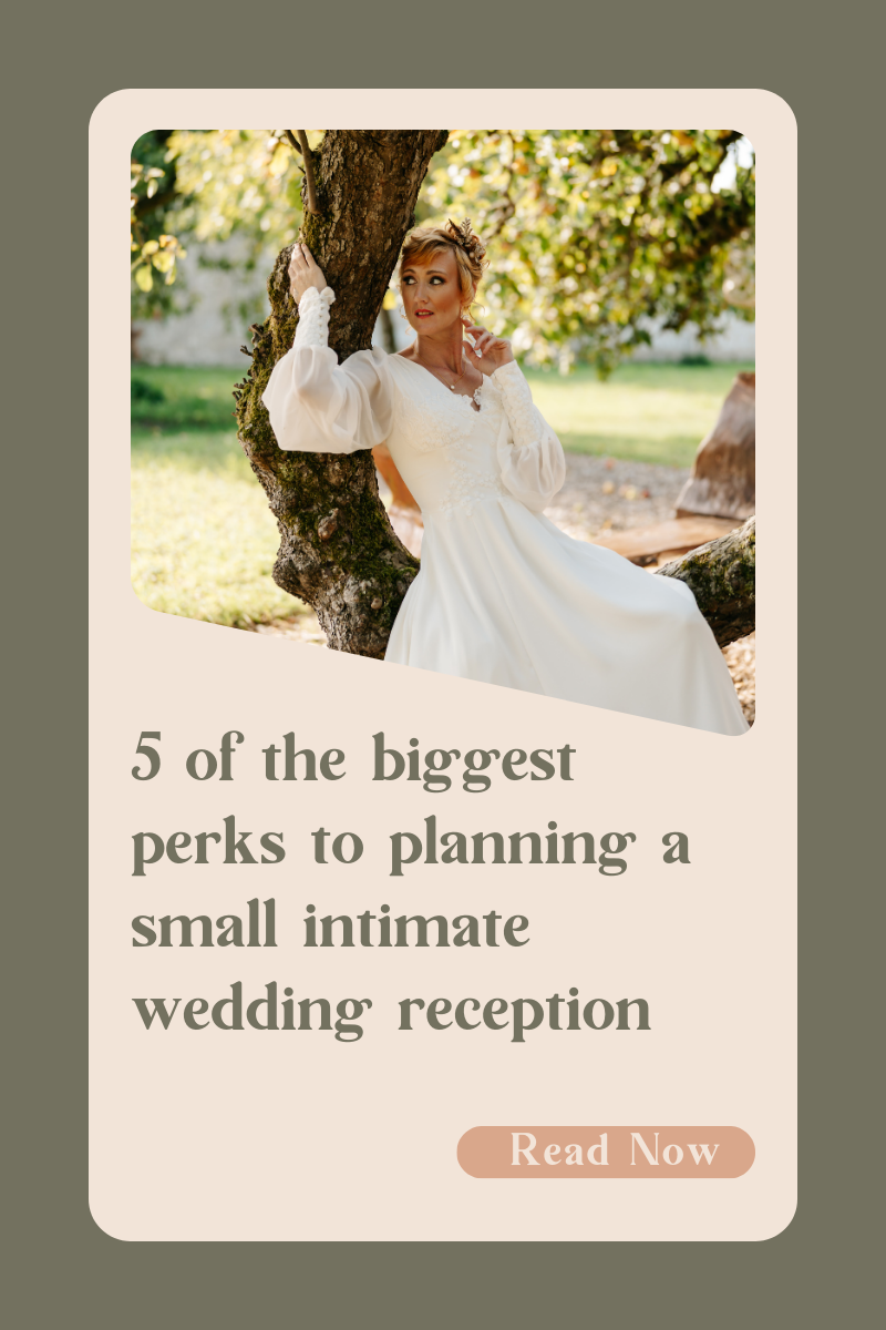 5 of the biggest perks of planning a small intimate wedding reception