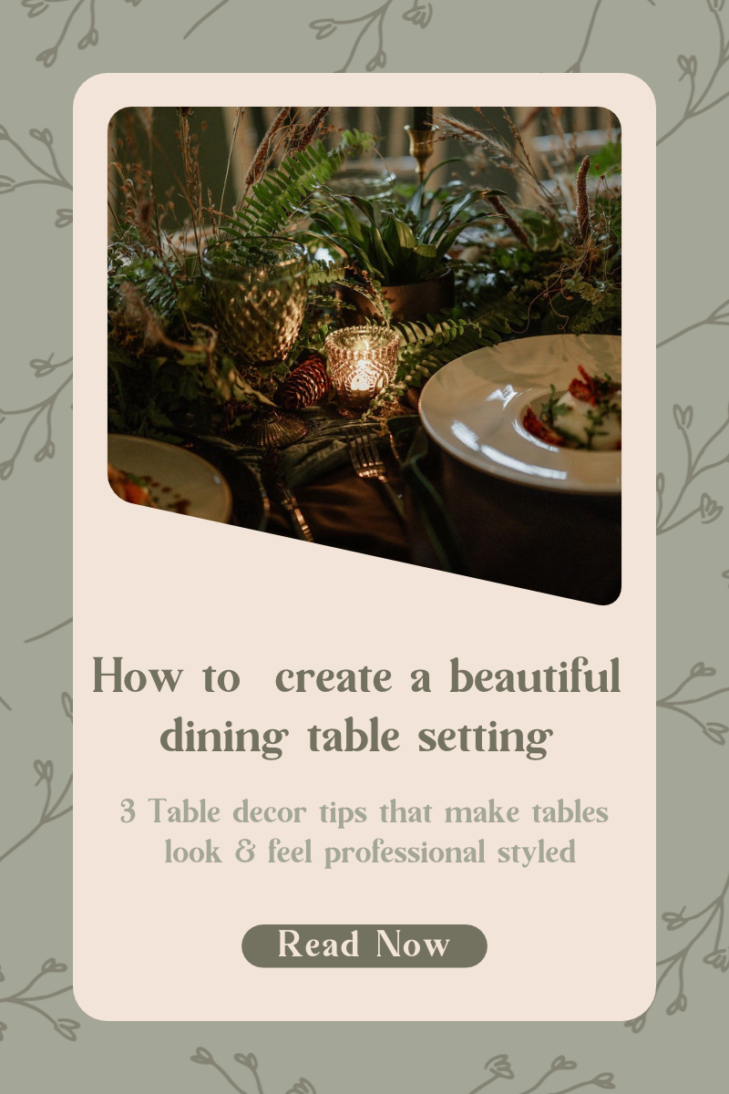 How to create a beautiful dining table setting - 3 Table decor tips