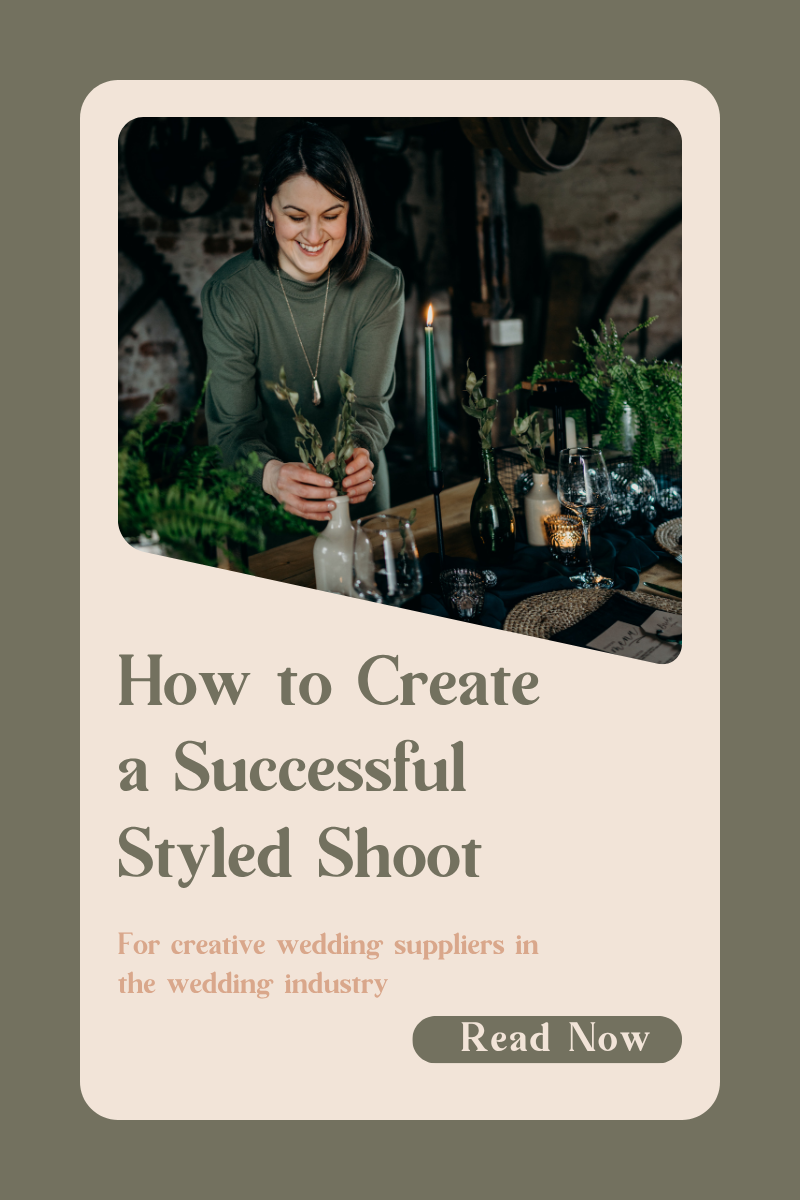 how to create a styled shoot for your wedding business